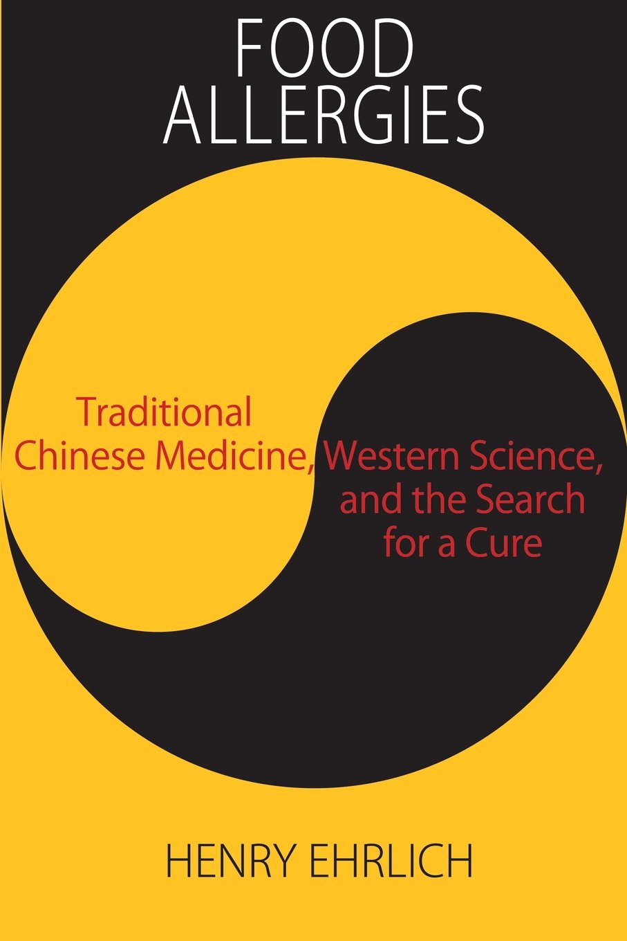 Food Allergies: Traditional Chinese Medicine, Western Science, and the Search for a Cure